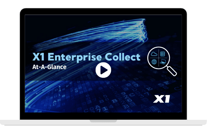 x1 Enterprise Collect At a Glance